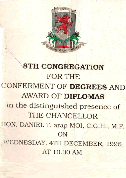 1996 Graduation and Inauguration of Egerton University College Program Guest of honour,  His Excellency, Hon. Daniel T. Arap Moi